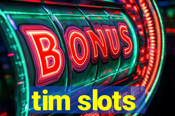 tim slots